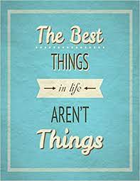The Best Things In Life Aren T Things Inspirational Journal Notebook Diary Composition Book 8 5 X 11 Large Journal To Write In Amazon Com Br