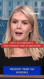 White House Press Secretary Karoline Leavitt silences critics, saying  President Donald J. Trump has “incredible instincts” and will not let Iran  obtain a nuclear weapon.