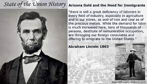 1863 Abraham Lincoln Arizona Gold And The Need For Immigration State Of The Union History