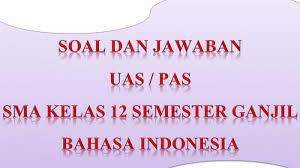 Bahan ajar dan soal ulangan serta kunci jawaban dapat di download dengan format pdf secara gratis. Kunci Jawaban Soal Latihan Ulangan Pas Uas Bahasa Indonesia Kelas 12 Sma Semester 1 Ganjil 2020 Tribun Pontianak