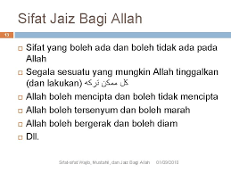 Sifat harus bagi allah hanya satu sahaja iaitu hendak menjadikan (melakukan) sesuatu atau tidak hendak menjadikan (melakukan) sesuatu. Sifatsifat Wajib Mustahil Dan Jaiz Bagi Allah Iman