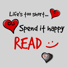 Life S Too Short Spend It Happy Read Read Quote Reading Quotes Book Quotes Literary Quotes