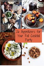 Start with easy appetizers if you wish. 26 Recipes For A Fabulous Fall Cocktail Party Caroline Kaufman Ms Rdn