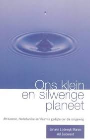 Maybe you would like to learn more about one of these? Ons Klein En Silwerige Planeet Afrikaanse Nederlandse En Vlaamse Gedigte Oor Die Omgewing Afrikaans Edition Marais Johann Lodewyk Zuiderent A D 9780627022661 Amazon Com Books