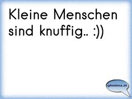 Kleine Menschen Sind Knuffig Osterreichische Spruche Und Zitate