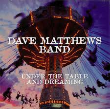 Dave Matthews Band Under The Table And Dreaming 1994 Cd Discogs