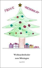 Damit sie und ihre kinder in der stressigen vorweihnachtszeit nicht den überblick verlieren und an heiligabend sicher in text und melodie sind. Weihnachtslieder Texte Zum Mitsingen German Edition Kindle Edition By Peter Jurgen Arts Photography Kindle Ebooks Amazon Com