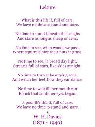 We Should Heed More Often These Words Of Welsh Poet W H Davies Born In Newport Monmouthshire S Wales Who Died In 1940 Funeral Poems Writing Poems Words