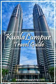 2018 Kuala Lumpur Malaysia Travel Guide Tourist Attractions List Of Hotels Malaysia Travel Malaysia Travel Guide Travel