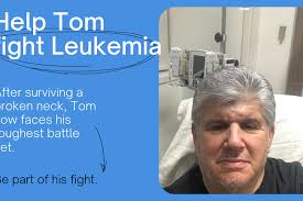 Fundraiser by Anthony Bergen : Join Tom's Fight: From a Broken Neck to  Leukemia