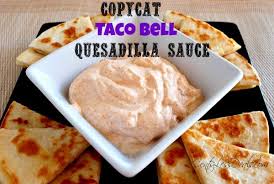 Copycat Taco Bell Quesadilla Sauce Recipe Centsless Deals Recipes Food Quesadilla Sauce