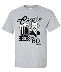 60th Birthday Shirt Ideas For Her 60th Birthday Shirt Any Age Cheers To T Shirt Birthday Shirts Birthday Group Shirts 40th Birthday Shirts