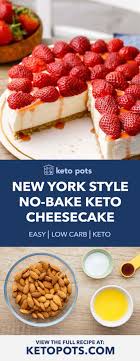 New York Style No Bake Keto Cheesecake Easy And Low Carb Keto Pots Recipe Keto No Bake Cheesecake Easy Cheesecake Keto Cheesecake