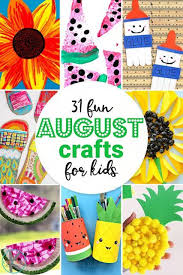31 Fun August Crafts For Kids So Many Fun Creative Crafts For Toddler Preschool Kindergarten 1st Grade August Crafts Homeschool Crafts Preschool Crafts
