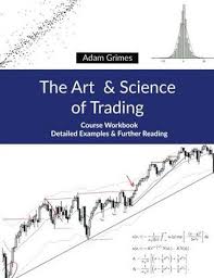 Pdf Download The Art And Science Of Trading Course Workbook By Adam Grimes Free Epub In 2020 Trading Courses Workbook Business And Economics