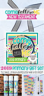 2019 Primary Printables 2019 Primary Theme Printables Gift Ideas Birthday Gift Ideas Come Follow Me Lds Primary Gifts Lds Primary Birthday Ideas Lds Gifts