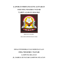 Saya sangat menikmati masa sma saya yang menurut saya cukup positif dan bermanfaat ketika saya telah lulus sma. Laporan Pertanggung Jawaba Presidium Osis Pdf