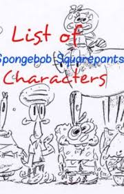 Spongebob squarepants, gary, jellyfish, narrator, bill. List Of Spongebob Squarepants Characters Animals And Other Creatures Wattpad