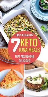7 Delicious Keto Tuna Recipes To Stay Healthy Tuna Recipes Healthy Tuna Recipes Recipes