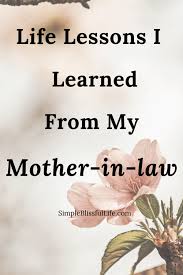 Life Lessons I Learned From My Mother In Law Simple Blissful Life Life Lessons Tribute To Mom Parents In Law