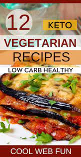 12 Vegetarian Keto Recipes For A Perfect Vegetarian Keto Diet Cool Web Fun Vegetarian Recipes For Beginners Vegetarian Recipes Keto Diet Recipes