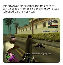 Today Is Gta San Andreas S Birthday Just So You Know Memes