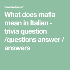 Page 7 this category is for questions and answers related to mafia and the mob, as asked by users of funtrivia.com. What Does Mafia Mean In Italian Trivia Question Questions Answer Answers In 2021 This Or That Questions Trivia Questions Mafia