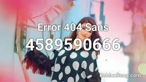 We have more than 2 milion newest roblox song codes for you. Error 404 Sans Roblox Id Roblox Music Codes