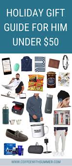 Gift Guide For Men Under 50 Gift Guide For Men Holiday Gifts Gift Guide