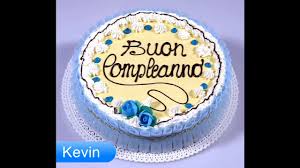Buon Compleanno Kevin Auguri Youtube