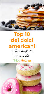 Hai cercato un libro di ricette di dolci americani ma ancora non sai quale acquistare? Top 10 Dei Dolci Americani Piu Mangiati Al Mondo