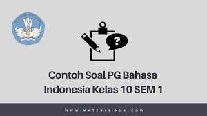 100 Contoh Soal Pg Bahasa Indonesia Kelas 10 Sem 1 Sma Smk Dan Kunci Jawabannya