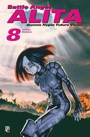 Battle Angel Alita - Gunnm Hyper Future Vision vol. 08 Manga e-kirjana;  kirjoittanut Yukito Kishiro – EPUB kirjana | Rakuten Kobo Suomi
