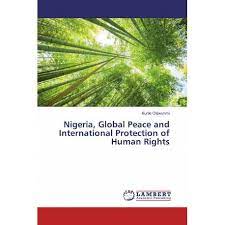 We deliver voices fast & affordably with 100% satisfaction guaranteed. Nigeria Global Peace And International Protection Of Human Rights Kunle Olawunmi Livres Specialises Africa Vivre