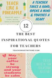 Revolutionize your classroom management with reward coupons that actually motivate your students and teach them the power of intrinsic. The Best 12 Inspirational Quotes For Teachers Freebie Teach Smart With Me