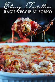 Check spelling or type a new query. Cheesy Tortellini Ragu Vegetable Al Forno