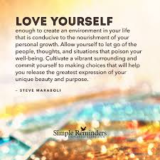 Love Yourself Enough By Steve Maraboli Simple Reminders Love Yourself First Love You