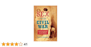 Sex and the Civil War: Soldiers, Pornography, and the Making of American  Morality (Steven and Janice Brose Lectures in the Civil War Era): Giesberg,  Judith: 9781469631271: Amazon.com: Books