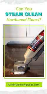 Can Steam Cleaners Be Used On Hardwood Floors Cleaning Wood Hardwood Floors Clean Hardwood Floors