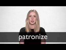 Spanish Translation Of Patronize Collins English Spanish Dictionary