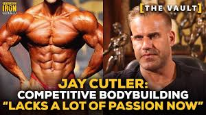 Now, when their careers are over, the sports stars are revealing their secrets. Jay Cutler Competitive Bodybuilding Lacks A Lot Of Passion Now