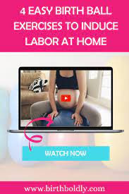 4 Easy Birthing Ball Exercises To Induce Labor At Home Roanoke Virginia Labor Inducing Exercises Birth Ball Exercises Ball Exercises