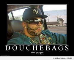 Douchebags By Ben Meme Center