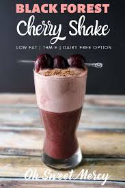 Smoothies can make a healthy breakfast if you have a good balance of ingredients and nutrients—including protein, carbs, and healthy fats. Black Forest Cherry Shake Low Fat Thm E Oh Sweet Mercy