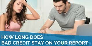 How Long Does Bad Credit Stay On Your Report In 2020 Detailed Guide