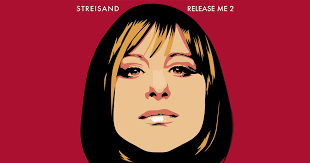 Barbra Streisand's Eagerly-Awaited 'Release Me 2' Available Now