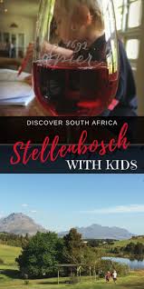 Stunning Stellenbosch South Africa With Kids Our Globetrotters Family Vacation Travel Stellenbosch Family Vacation Spots