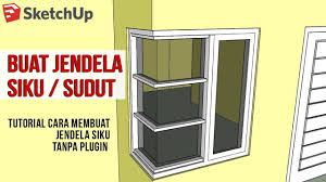 Maybe you would like to learn more about one of these? Cara Membuat Jendela Siku Sudut Di Sketchup Terbaru Youtube