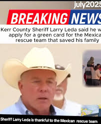 Sheeiff Larry Leda Thanks Full to Mexicans Rescue