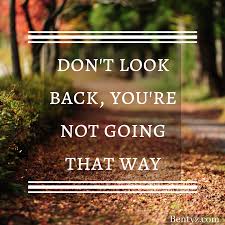 Don T Look Back Dont Look Back This Or That Questions Interesting Quotes